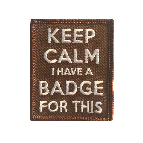 GSMWLP Keep Calm I Have a Badge For